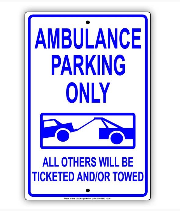 Ambulance Parking Only All Others Will Be Ticketed And Or Towed Sign 12 x 18