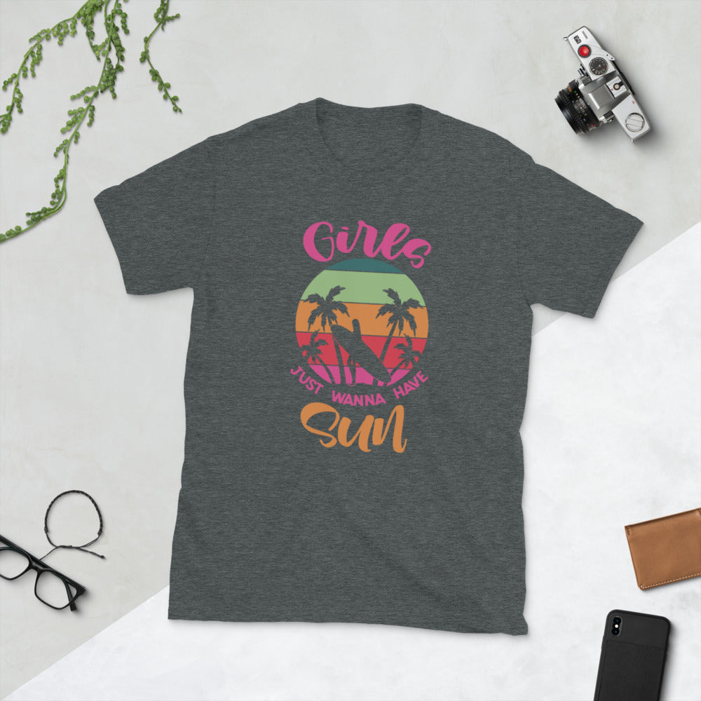 Girls Just Wanna Have Sun Short-Sleeve Unisex T-Shirt
