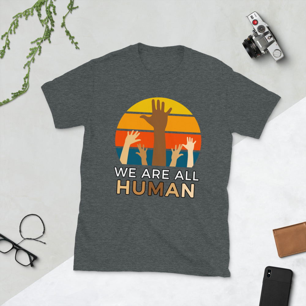 We Are All Human Short-Sleeve Unisex T-Shirt
