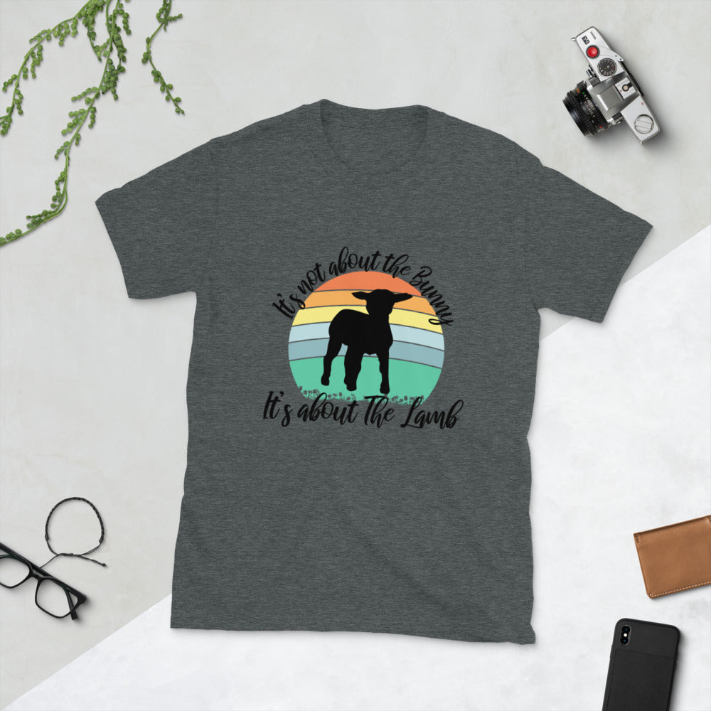 Its Not About The Bunny Short-Sleeve Unisex T-Shirt