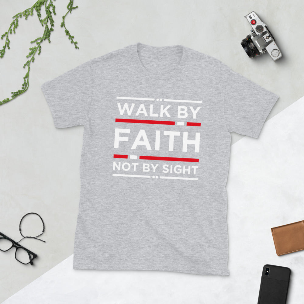 Walk By Faith Short-Sleeve Unisex T-Shirt