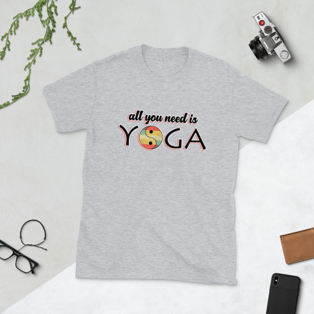 All You Need Is Yoga Short-Sleeve Unisex T-Shirt