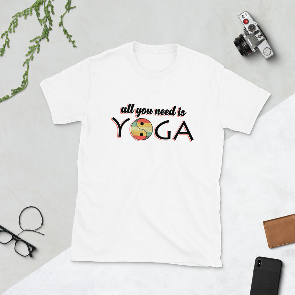 All You Need Is Yoga Short-Sleeve Unisex T-Shirt