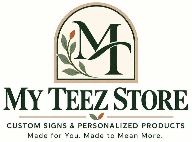 My Teez Store — Custom Signs & Personalized Products