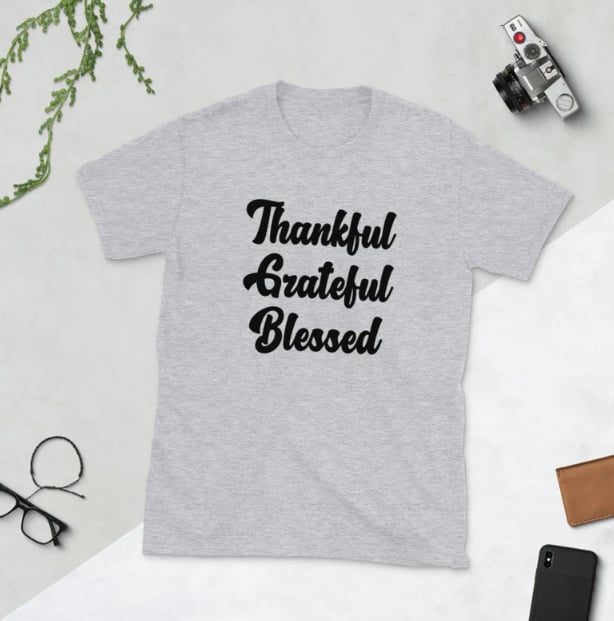 Thankful Grateful Blessed Shirt, Ships to US only, Short-Sleeve Unisex T-Shirt, Men's and Women's Clothing, Couples Gift, Group Theme, Gift Ideas