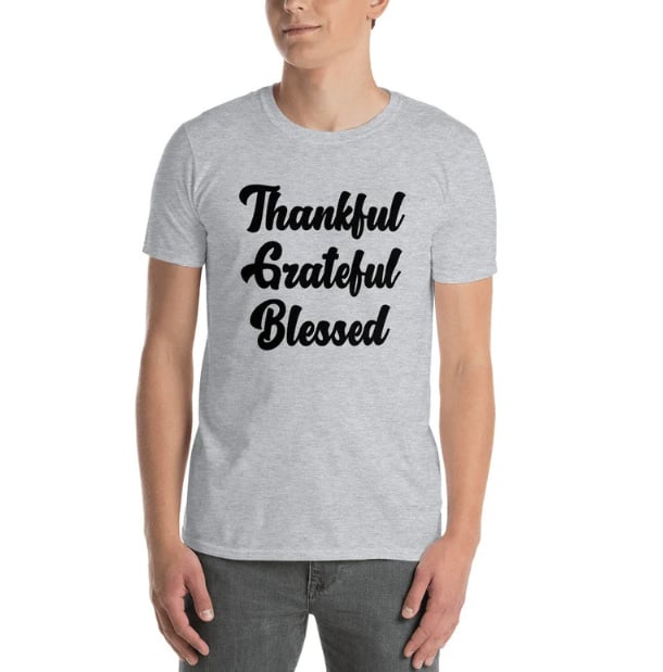 Thankful Grateful Blessed Shirt, Ships to US only, Short-Sleeve Unisex T-Shirt, Men's and Women's Clothing, Couples Gift, Group Theme, Gift Ideas