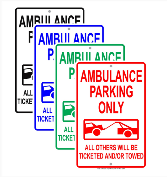Ambulance Parking Only All Others Will Be Ticketed And Or Towed Sign 12 x 18