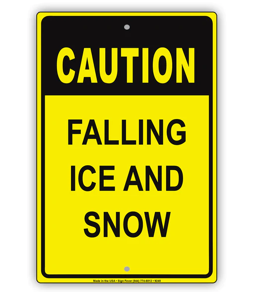 Caution Falling Ice And Snow Sign 12 x 18