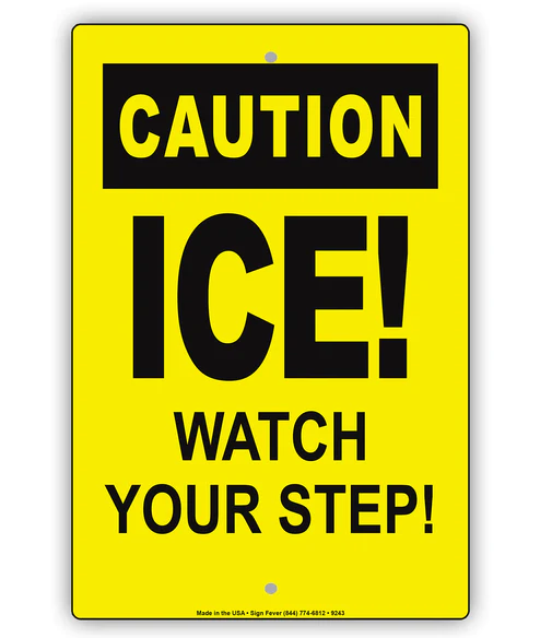 Caution Ice! Watch Your Step! Sign 12 x 18