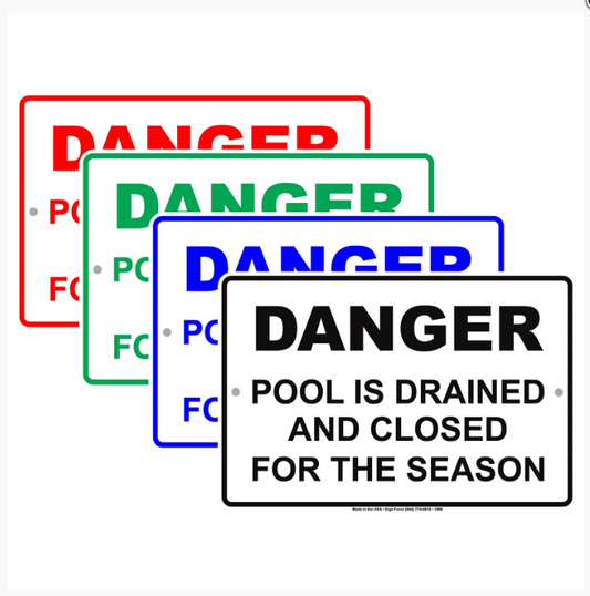 Danger Pool Is Drained And Closed For The Season Sign 12 x 18