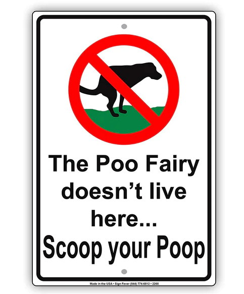 The Poo Fairy Doesn't Live Here… Scoop Your Poop Sig 8 x 12