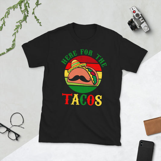 Here For The Tacos Short-Sleeve Unisex T-Shirt