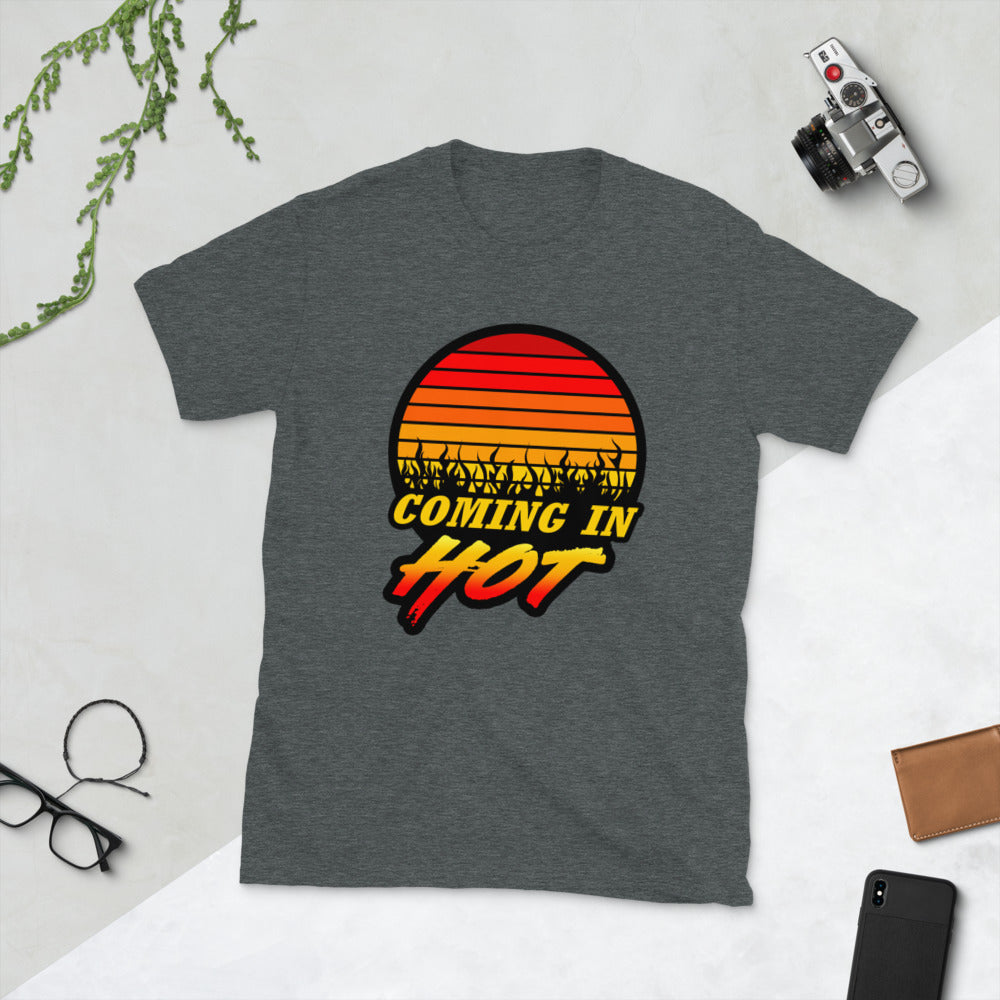 Coming In Hot Short-Sleeve Unisex T-Shirt