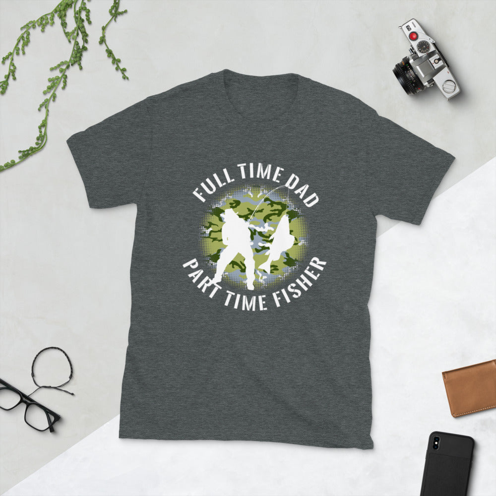 Full time Dad Short-Sleeve Unisex T-Shirt