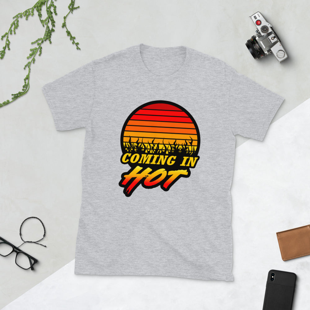 Coming In Hot Short-Sleeve Unisex T-Shirt