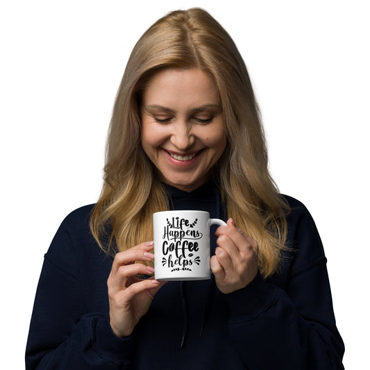 Life happens Coffee Helps White glossy mug, 11oz, 15oz, 20oz, Perfect for Birthday, Thanksgiving and Christmas Gift Idea