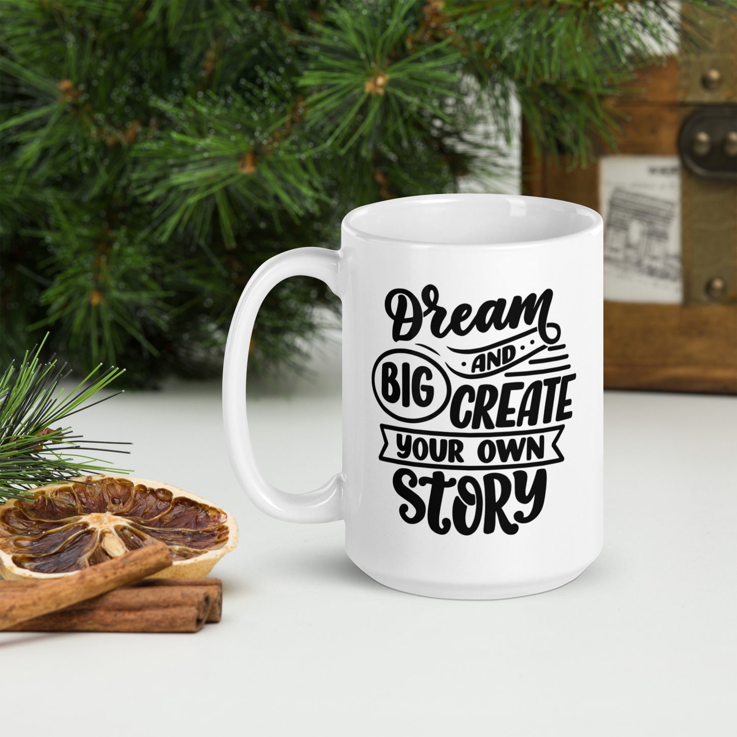 Dream Big and Create your Own Story White glossy mug, 11oz, 15oz, 20oz, Perfect for Coffee and Tea Lovers Gift Idea