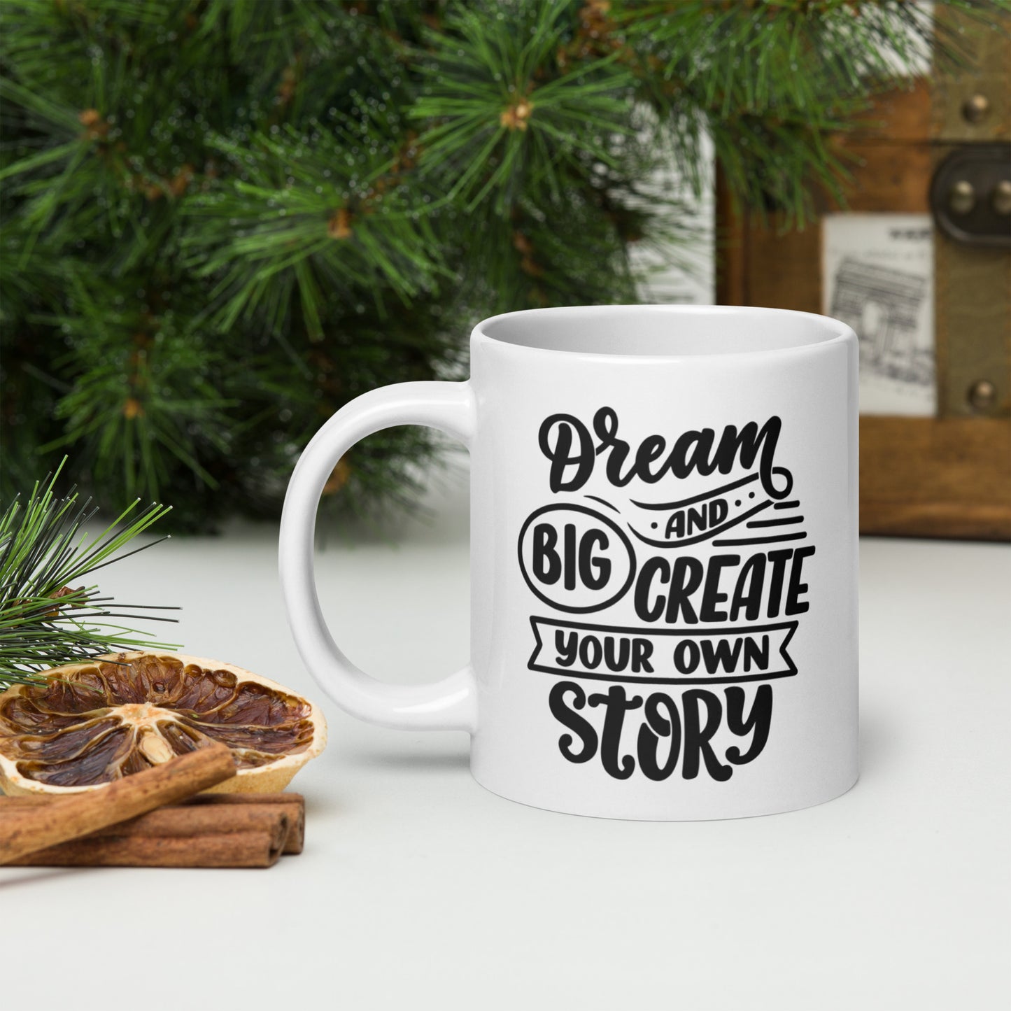 Dream Big and Create your Own Story White glossy mug, 11oz, 15oz, 20oz, Perfect for Coffee and Tea Lovers Gift Idea